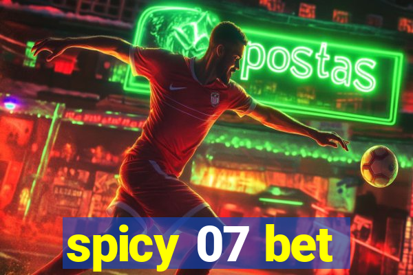 spicy 07 bet